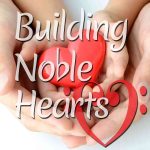 Building Noble Hearts
