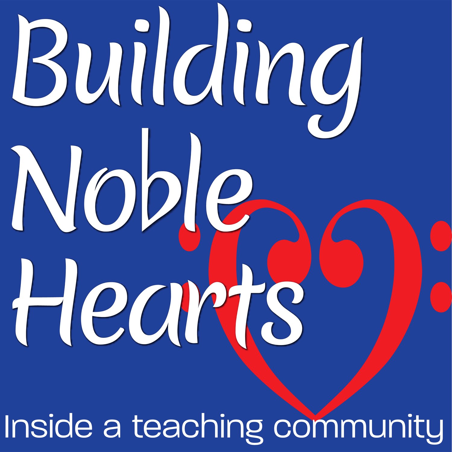 Building Noble Hearts