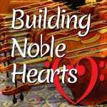 Building Noble Hearts